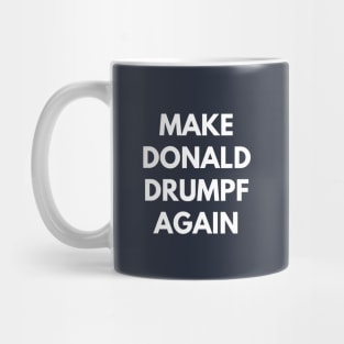 Make Donald Drumpf Again Mug